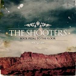 The Shooters : Rock Pedal to the Floor